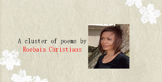 A cluster of poems by Roebain Christians