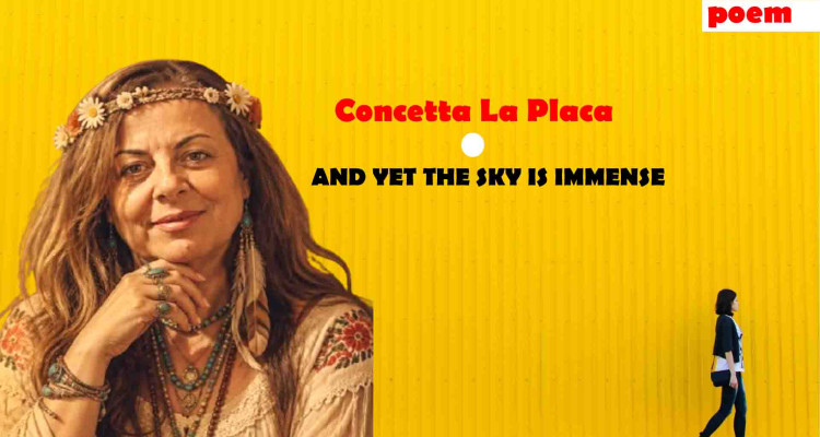 Concetta La Placa - AND YET THE SKY IS IMMENSE